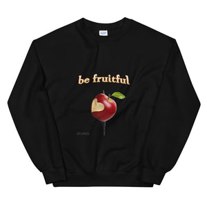 be fruitful Unisex Sweatshirt